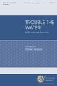 Trouble the Water SATB choral sheet music cover